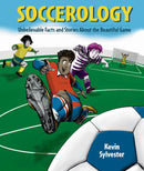 Soccerology : Unbelievable Facts and Stories About the Beautiful Game-9781834020655