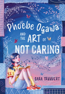 Phoebe Ogawa and the Art of Not Caring