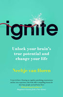 Ignite : Unlock your Brain's potential with the Science of Habits, Focus, and Emotional Resilience-9781835010754