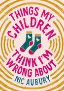 Things My Children Think I'm Wrong About : The ideal gift for parents-9781835011218