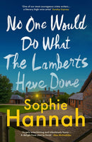 No One Would Do What The Lamberts Have Done : 'The twist is perfection. I think it's just about the cleverest thing I've ever read' Gillian McAllister-9781835011577