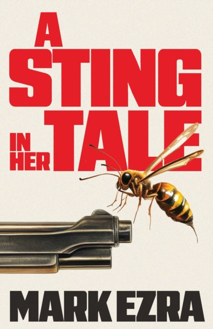 A Sting in Her Tale : A gripping, darkly witty spy thriller with a retired MI6 agent facing secrets from the Cold War-9781835012444