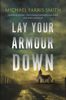 Lay Your Armour Down : A Southern Noir of bounty hunters, a child with a secret, and a job that turns bloody-9781835012789