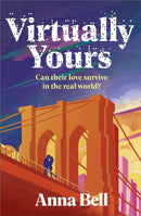 Virtually Yours : A Heartfelt Contemporary Romance About Grief, Virtual Love, and Second Chances in New York City-9781835014004