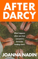 After Darcy : A Year of Chaos, Sobriety, and Sisterhood: A Witty, Warm, and Wonderfully Modern Bennet Family Tale-9781835014066