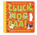 Cluck, Moo, and Baa! : A noisy hide-and-seek book!-9781835094105