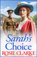 Sarah's Choice : A heartbreaking wartime saga series from Rosie Clarke-9781835181676