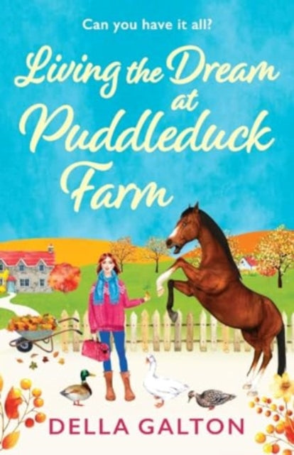 Living the Dream at Puddleduck Farm : A heartwarming, uplifting, romantic read from Della Galton-9781835185148