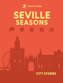 Rough Guides City Stories: Seville Seasons-9781835295069