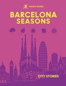 Rough Guides City Stories: Barcelona Seasons-9781835295076