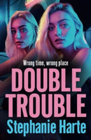 Double Trouble : The first in a gritty gangland series from Stephanie Harte-9781835331828