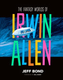 The Fantasy Worlds of Irwin Allen-9781835411360