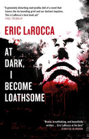 At Dark, I Become Loathsome-9781835411636
