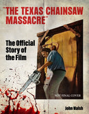 The Texas Chain Saw Massacre: The Official Story of the Film-9781835413852
