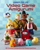 Video Game Amigurumi : 20+ Crochet Companions for Players and Fans-9781835418574