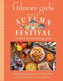 Gilmore Girls: The Official Autumn Festival Cookbook and Entertaining Guide