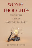 Wonky Thoughts: An Insight into an Anorexic Journey-9781835431962