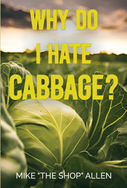 Why Do I Hate Cabbage?