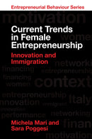 Current Trends in Female Entrepreneurship : Innovation and Immigration-9781835491027