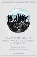Family Planning and Sustainable Development in Bangladesh : Empowering Marginalized Communities in Asian Contexts-9781835491652