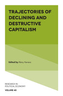 Trajectories of Declining and Destructive Capitalism-9781835492031