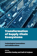 Transformation of Supply Chain Ecosystems : Technological Innovations and Collaborations-9781835492475