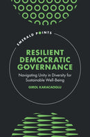 Resilient Democratic Governance : Navigating Unity in Diversity for Sustainable Well-Being-9781835492819