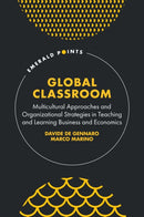 Global Classroom : Multicultural Approaches and Organizational Strategies in Teaching and Learning Business and Economics-9781835492857