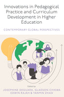 Innovations in Pedagogical Practice and Curriculum Development in Higher Education : Contemporary Global Perspectives-9781835495070