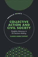 Collective Action and Civil Society : Disability Advocacy in EU Decision-Making-9781835495315