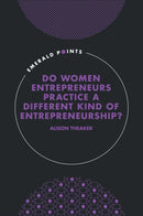 Do Women Entrepreneurs Practice a Different Kind of Entrepreneurship?-9781835495391