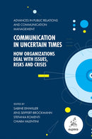 Communication in Uncertain Times : How Organizations Deal with Issues, Risks and Crises-9781835495933