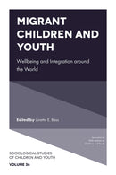 Migrant Children and Youth : Wellbeing and Integration around the World-9781835496053