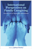 International Perspectives on Family Caregiving : Informal Care for People with Vulnerabilities-9781835496138