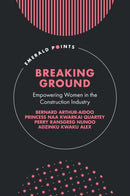 Breaking Ground : Empowering Women in the Construction Industry-9781835496398