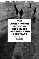 The Contemporary History of Drug-Based Organised Crime in Scotland-9781835496534