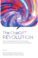The ChatGPT Revolution : How Conversational AI is Transforming Customer Service and Business Operations-9781835498538