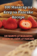 100 Masarap na Krep sa Pancake Recepe-9781835512272