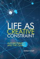 Life as Creative Constraint : Autobiography and the Oulipo-9781835537169