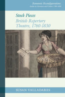 Stock Pieces: British Repertory Theatre, 1760-1830-9781835537862