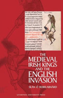 The Medieval Irish Kings and the English Invasion-9781835538449