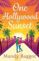 One Hollywood Sunset : A laugh-out-loud, escapist romantic comedy from Mandy Baggot-9781835616178