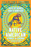 Native American Stories & Legends : Tales of Gods, Heroes & Monsters-9781835622612