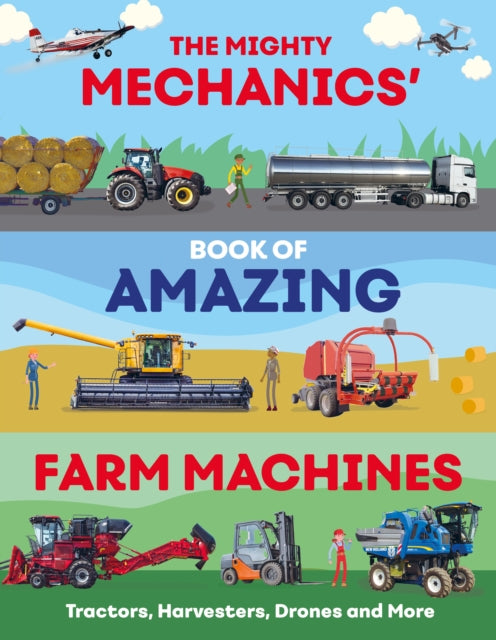 The Mighty Mechanics’ Book of Amazing Farm Machines