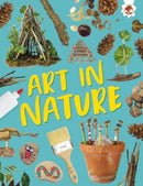 Art in Nature : Unplug and get ready for some amazing outdoor adventures-9781835693551