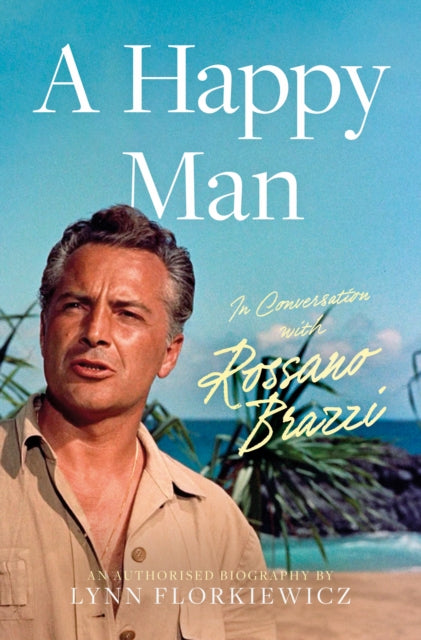 A Happy Man : In Conversation with Rossano Brazzi-9781835740460