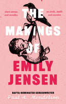 The Makings of Emily Jensen : Tales of Birth, Death and the Weird Stuff In-Between-9781835741054