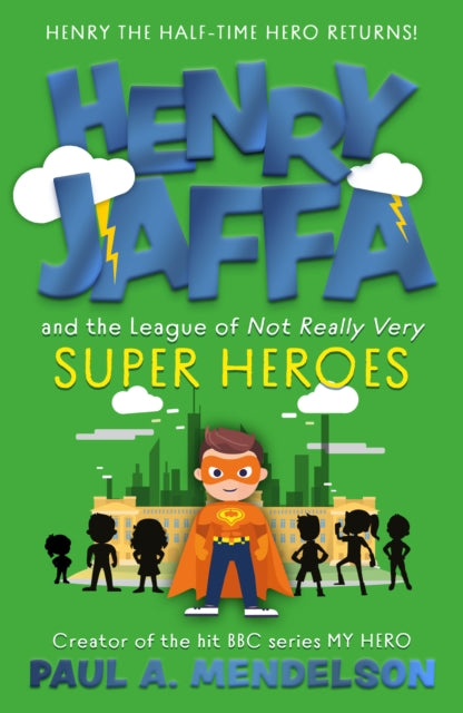 Henry Jaffa and the League of Not Really Very Super Heroes-9781835742303
