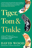 Tiger, Tom & Tinkle : Creative Collaborations With Judith Kerr, Philippa Pearce and Kathleen Hale-9781835743508