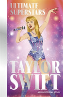 Ultimate Superstars: Taylor Swift : New and updated edition to include The Eras Tour-9781835870501